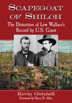 Paperback Scapegoat of Shiloh: The Distortion of Lew Wallace's Record by U.S. Grant Book