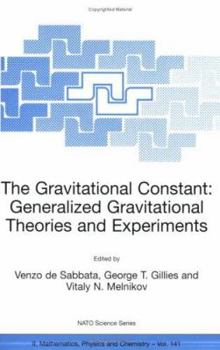 Paperback The Gravitational Constant: Generalized Gravitational Theories and Experiments Book