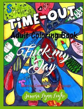 Paperback Fuck My Day Time-Out Coloring Book