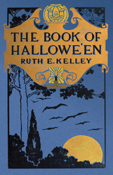 Paperback The Book of Halloween: Origins, Folklore, and Traditions of Samhain Book