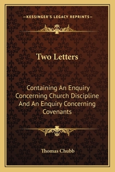 Paperback Two Letters: Containing An Enquiry Concerning Church Discipline And An Enquiry Concerning Covenants Book