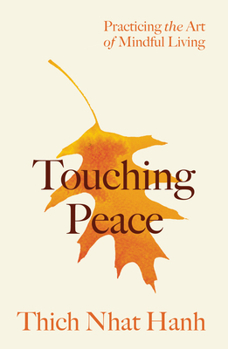 Paperback Touching Peace: Updated Edition: Practicing the Art of Mindful Living Book