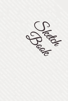 Sketch Book: : Blank Sketch Book for Drawing, Writing, Painting, Sketching and Doodling. Sketch Book/ Unlined Journal / Diary / Notebook /Logbook ... /Tracker--120 Pages – Standard (6 x 9 inches)