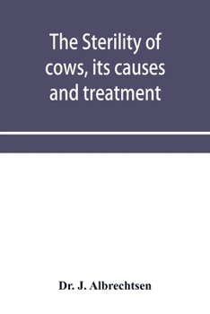 Paperback The sterility of cows, its causes and treatment Book