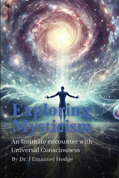 Paperback Exploring Mysticism - An Intimate Encounter with Universal Conciousness Book