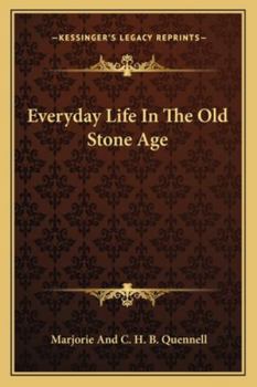 Paperback Everyday Life In The Old Stone Age Book