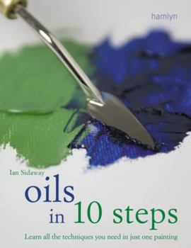 Paperback Oils in 10 Steps: Learn All the Techniques You Need in Just One Painting Book