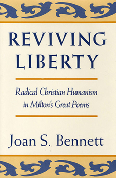 Hardcover Reviving Liberty: Radical Christian Humanism in Milton's Great Poems Book