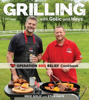Paperback Grilling with Golic and Hays: Operation BBQ Relief Cookbook Book