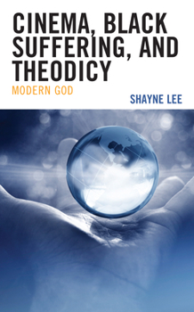 Hardcover Cinema, Black Suffering, and Theodicy: Modern God Book