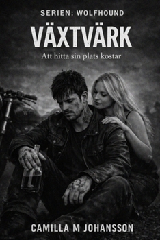 Växtvärk: Att hitta sin plats kostar (Wolfhound Series) (Swedish Edition)