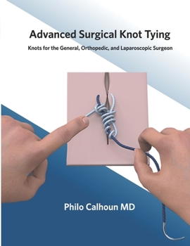 Paperback Advanced Surgical Knot Tying: Second Edition Book