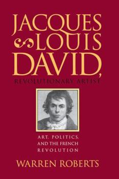 Paperback Jacques-Louis David, Revolutionary Artist: Art, Politics, and the French Revolution Book