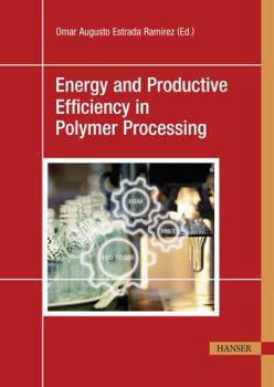 Hardcover Energy and Productive Efficiency in Polymer Processing Book