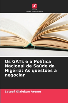 Paperback Os GATs e a Política Nacional de Saúde da Nigéria: As questões a negociar [Portuguese] Book