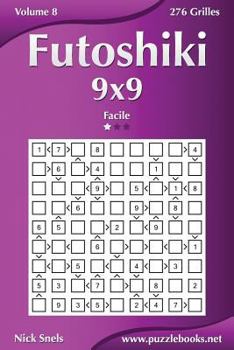 Paperback Futoshiki 9x9 - Facile - Volume 8 - 276 Grilles [French] Book