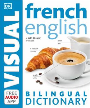 French English Bilingual Visual Dictionary (DK Visual Dictionaries) - Book  of the DK Bilingual Visual Dictionaries