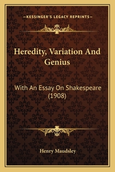 Paperback Heredity, Variation And Genius: With An Essay On Shakespeare (1908) Book