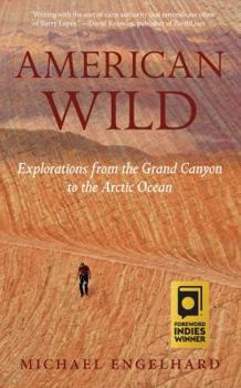 Paperback American Wild: Explorations from the Grand Canyon to the Arctic Ocean Book