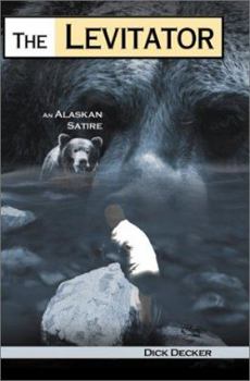 Paperback The Levitator: An Alaskan Satire Book