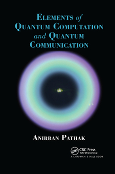 Paperback Elements of Quantum Computation and Quantum Communication Book