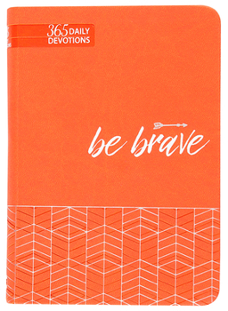 Imitation Leather Be Brave: 365 Daily Devotions Book