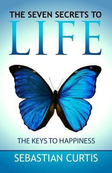 Paperback The Seven Secrets to Life: The Keys To Happiness Book