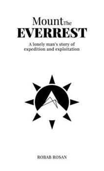 Hardcover Mount The Everrest: A lonely man's story of expedition and exploitation Book