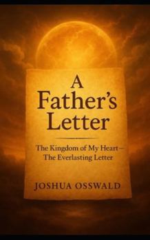 Paperback A Fathers Love Letter Book 3: The Kingdom of My Heart, the Everlasting Letter Book