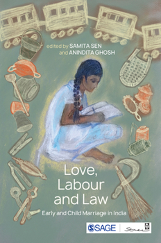 Paperback Love, Labour and Law: Early and Child Marriage in India Book