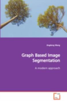 Paperback Graph Based Image Segmentation A modern approach Book