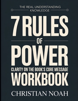 Paperback The Real Understanding Knowledge 7 RULES OF POWER: Clarity On The Book's Core Message Book