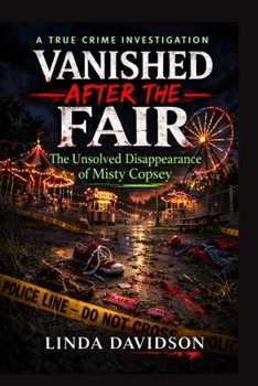 Paperback Vanished After the Fair: The Unsolved Disappearance of Misty Book