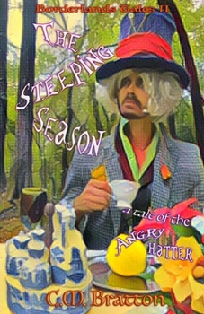 The Steeping Season: A Tale of the Angry Hatter - Book #2 of the Borderlands Tales