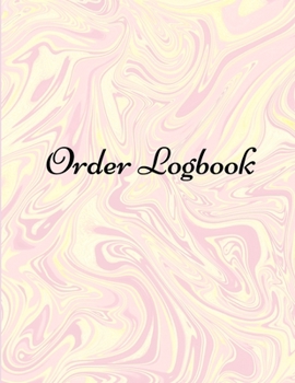 Paperback Order Logbook: Daily Log Book for Small Businesses, Customer Order Tracker. Book