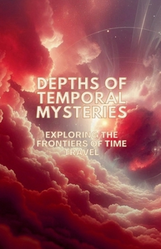 Depths of Temporal Mysteries