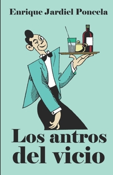 Paperback Los antros del vicio y otros relatos de humor [Spanish] Book