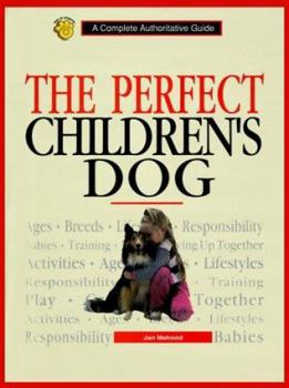 Hardcover The Perfect Children's Dog: A Complete Authoritative Guide Book