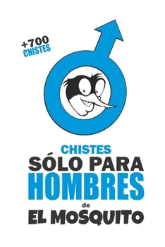 Paperback Chistes S?lo Para Hombres: de EL MOSQUITO [Spanish] Book