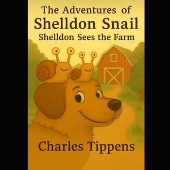 Paperback The Adventures of Shelldon Snail: Shelldon Sees the Farm Book
