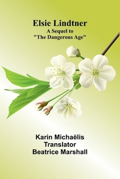Paperback Elsie Lindtner; A Sequel To "The Dangerous Age" Book