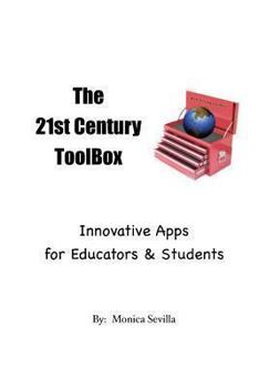 Paperback The 21st Century Toolbox: Innovative Apps for Educators and Students Book