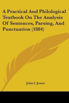 Paperback A Practical And Philological Textbook On The Analysis Of Sentences, Parsing, And Punctuation (1884) Book