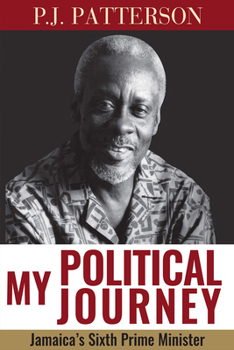 Hardcover My Political Journey: Jamaica's Sixth Prime Minister Book