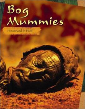 Hardcover Bog Mummies: Preserved in Peat Book