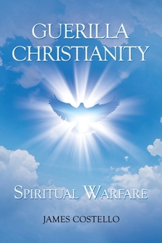 Paperback Guerilla Christianity: Spiritual Warfare Book