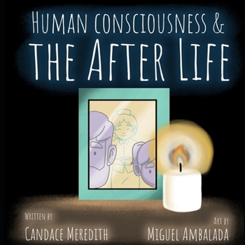 Human Consciousness and the After Life