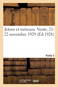 Paperback Jetons Et Méreaux. Vente, 21-22 Novembre 1929. Partie 3 [French] Book