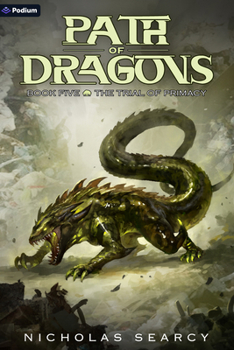 The Trial of Primacy: An Apocalypse Litrpg (The Path of Dragons)