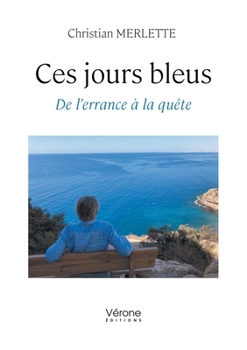 Paperback Ces jours bleus: De l'errance à la quête [French] Book